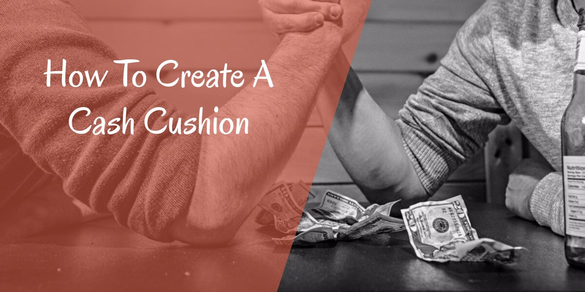 create a cash cushion